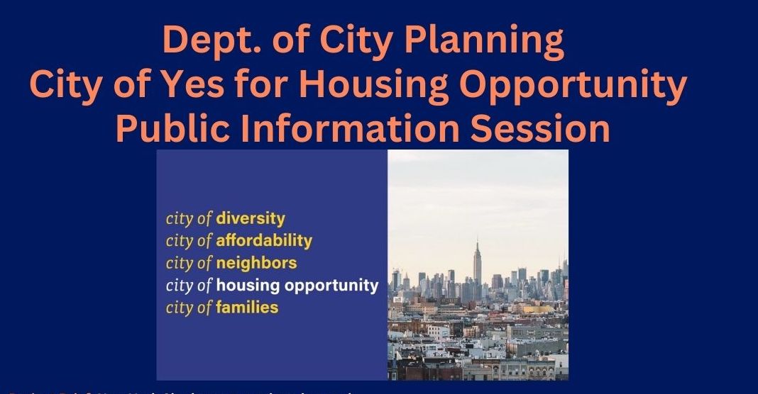 Dept. of City Planning City of Yes Housing Opportunity Information Session - 1
